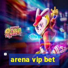 arena vip bet